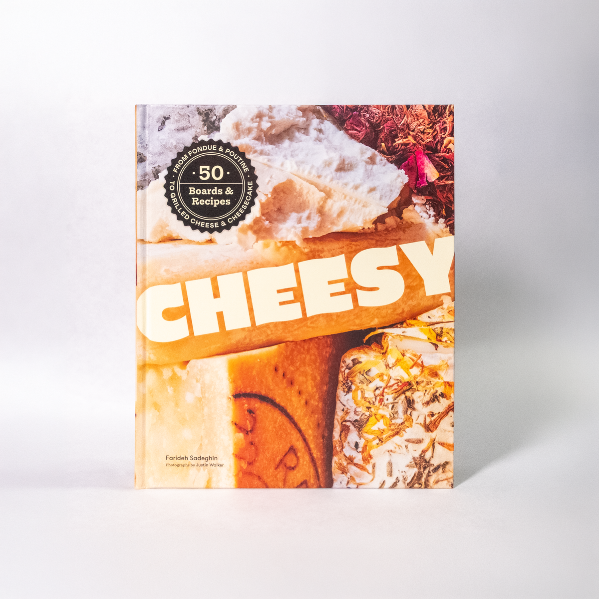 CHEESY - 50 Boards & Recipes — Farideh Sadeghin